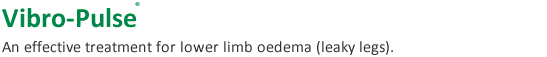Vibro-Pulse an effective treatment for lower limb oedema (leaky legs)